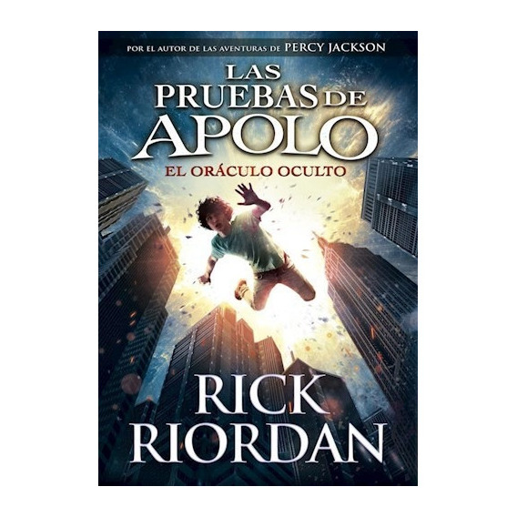 Pruebas De Apolo 1: Oráculo Oculto - Riordan, Rick