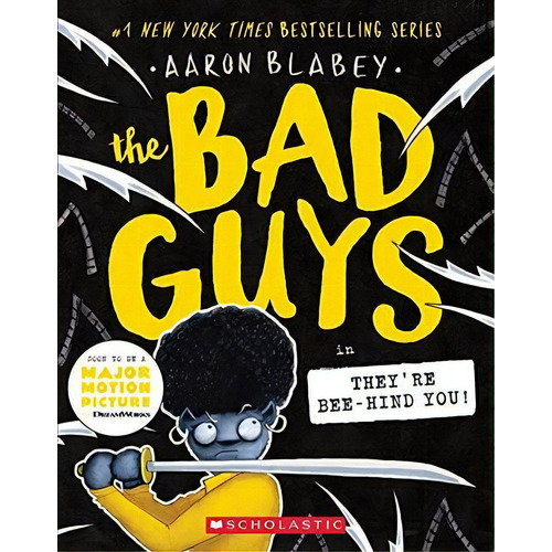 The Bad Guys Un They're Bee-hind You, De Blabey, Aaron. Editorial Scholastic Infantil, Tapa Blanda, Edición 2021.0 En Español