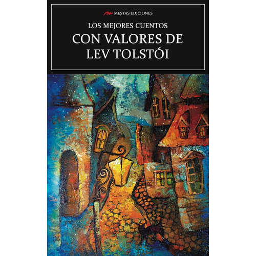 Los Mejores Cuentos Con Valores De Lev Tolstoi., de Tolstoi, Leon. Editorial Mestas Ediciones, tapa blanda, edición 1 en español, 2022