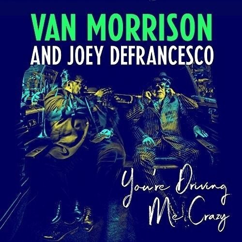 Van Morrison And Joey Defrancesco You're Driving Me Vinilo