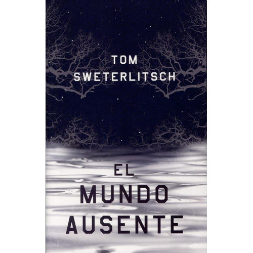 El Mundo Ausente - Tom Sweterlitsch