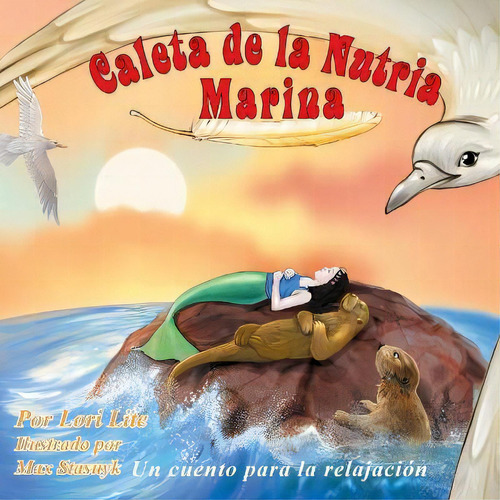 Caleta De La Nutria Marina, De Lori Lite. Editorial Stress Free Kids, Tapa Blanda En Español