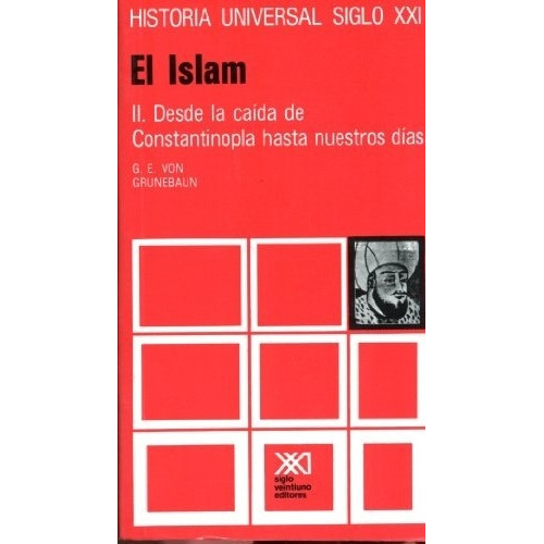 Tomo 15 El Islam  - Von Grunebaun G.e