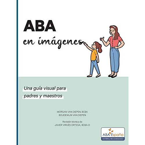 Aba En Imagenes Una Guia Visual Para Padres Y Maestros, de Van Diepen Bcba, Morgan. Editorial Studio van Diepen, tapa blanda en español, 2021