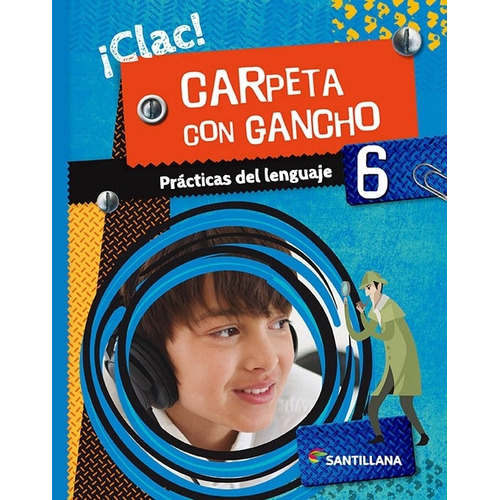 Carpeta Con Gancho 6 - Practicas Del Lenguaje 6 Clac, de Capeluto, Elias. Editorial SANTILLANA, tapa blanda en español, 2019