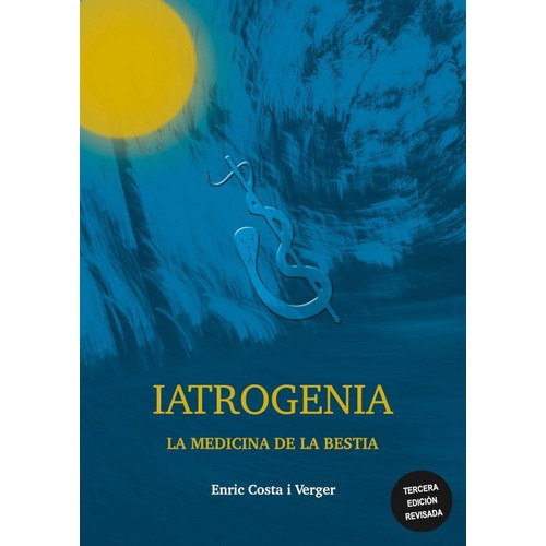Iatrogenia, La Medicina De La Bestia, Edición Internacional