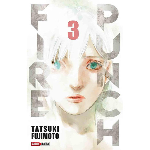Fire Punch: Fire Punch, De Hiroshi Sakurazaka. Serie Fire Punch, Vol. 3. Editorial Panini, Tapa Blanda En Español, 2021