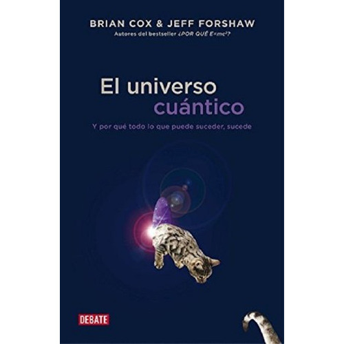 El Universo Cuántico De Brian Cox Y Jeff Forshaw