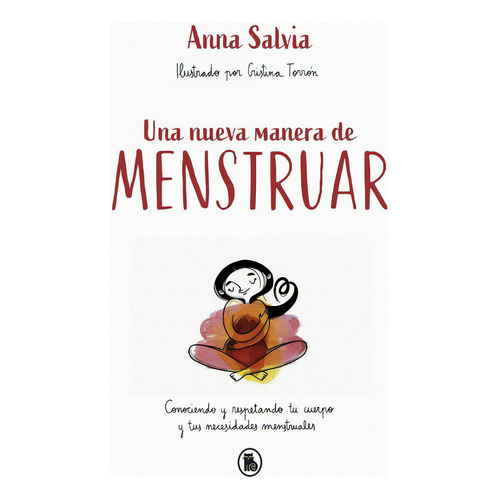 Una Nueva Manera De Menstruar, De Anna Salvia. Editorial Bruguera En Español