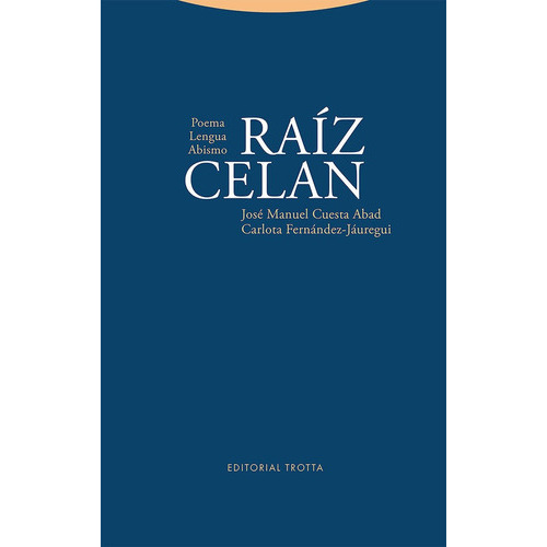 Raiz Celan, De Cuesta Abad, Jose Manuel. Editorial Trotta, S.a., Tapa Blanda En Español