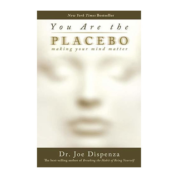 You Are The Placebo Making Your Mind Matter -..., de Dispenza, Dr.. Editorial Hay House Inc. en inglés