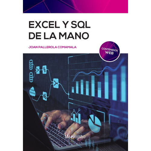 Excel Y Sql De La Mano.  Trabajo Con Bases De Datos En Excel De Forma Eficiente, De Joan Pallerola Comamala. Editorial Alfaomega - Marcombo En Español