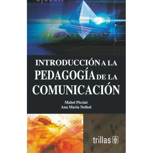 Introducción A La Pedagogía De La Comunicación, Trillas