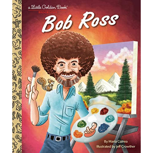 Bob Ross: A Little Golden Book Biography (libro En Inglés), De Correa, Maria. Editorial Golden Books, Tapa Pasta Dura En Inglés, 2023
