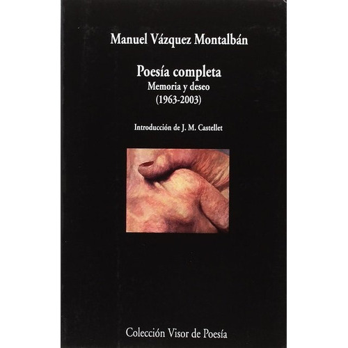 Poesia Completa Vazquez Montalban, De Manuel Vazquez Montalban. Editorial Visor Libros, Tapa Blanda En Español