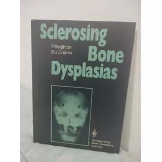Sclerosing Bone Dysplasias Capa Dura 1980 P Beighton E Cremi