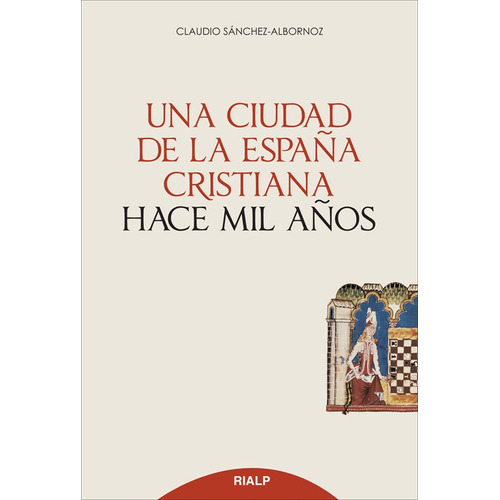 Una Ciudad De La Espaãâ±a Cristiana Hace Mil Aãâ±os, De Sánchez-albornoz, Claudio. Editorial Ediciones Rialp, S.a., Tapa Blanda En Español