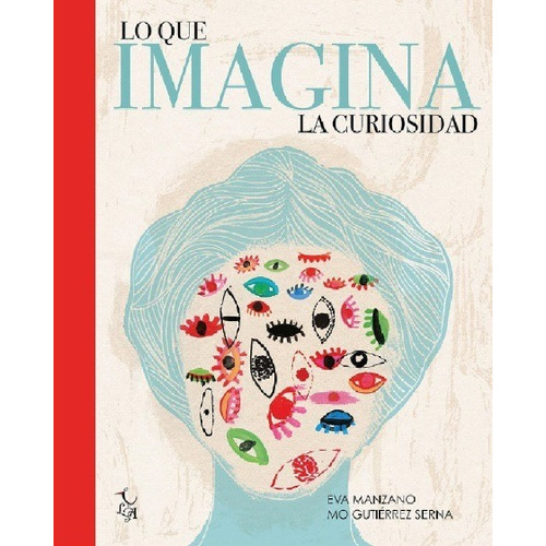 Lo Que Imagina La Curiosidad, De Manzano Plaza, Eva. Editorial Libre Albedrío, Tapa Dura En Español