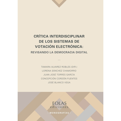 Crítica interdisciplinar de los sistemas de votación electrónica, de TAMARA ÁLVAREZ ROBLES. Editorial EOLAS EDICIONES, tapa blanda en español, 2022