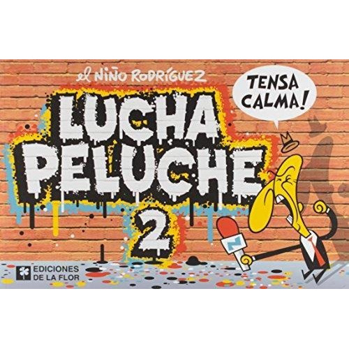 Lucha Peluche 2 - El Niño Rodriguez (javier Rodriguez)