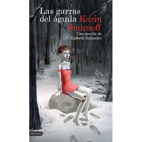 Las garras del águila: una novela de Lisbeth Salander, de Karin Smirnoff. Serie Lisbeth Salan, vol. 1.0. Editorial Planeta, tapa blanda, edición 1.0 en español, 2023