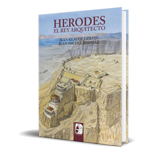 Herodes, El Rey Arquitecto, De Jean-claude Golvin,jean-michel Roddaz. Editorial Desperta Ferro Ediciones, Tapa Blanda En Español, 2018