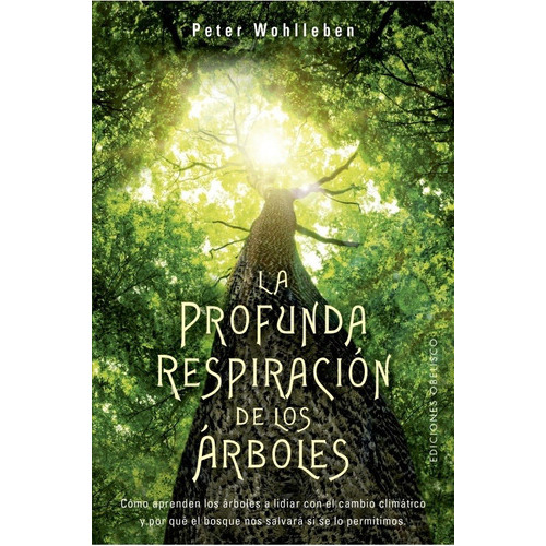 Profunda Respitacion De Los Arboles, La, De Peter Wohlleben. Editorial Ediciones Obelisco Sl En Español