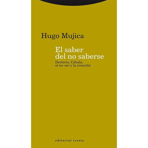 El Saber De No Saberse, de Hugo Mujica. Editorial Trotta en español