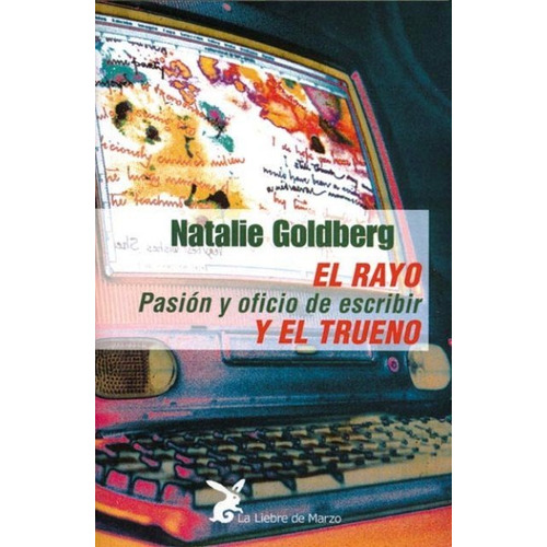 El Rayo Y El Trueno, Natalie Goldberg, Liebre De Marzo