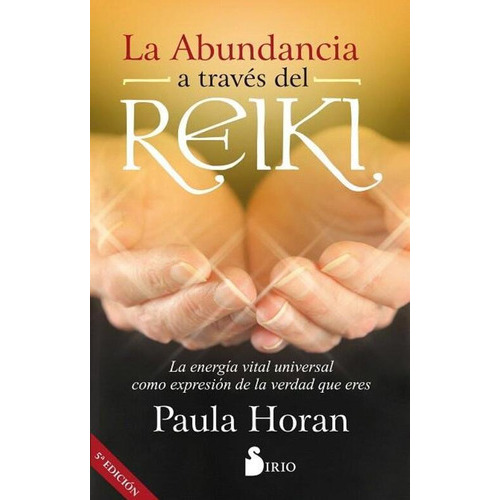 Abundancia A Traves Del Reiki, La (nva.ed.), De Horan, Paula. Editorial Sirio, Tapa Blanda En Español, 2022