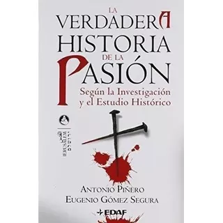 La Verdadera Historia De La Pasion, De Antonio Pi¤ero. Editorial Edaf, Tapa Blanda En Español