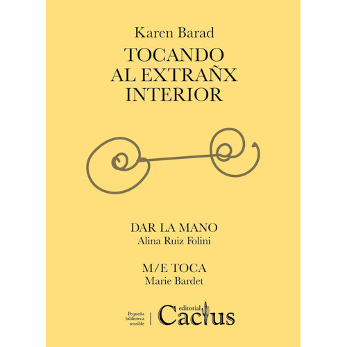 Tocando Al Extraño Interior, De Karen Barad. Editorial Cactus, Tapa Blanda En Español, 2023