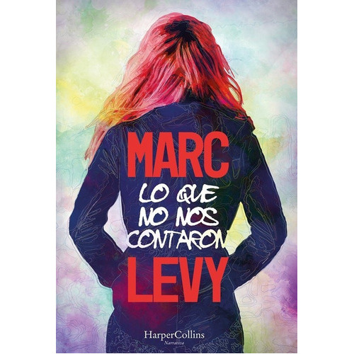 Lo Que No Nos Contaron, De Levy, Marc. Editorial Harpercollins, Tapa Blanda En Español