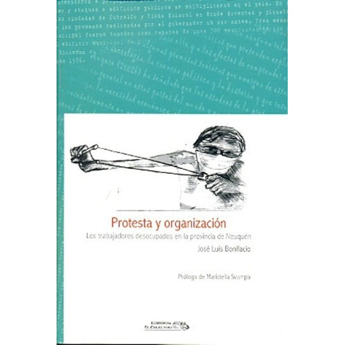 Protesta Y Organizacion - Bonifacio, Jose Luis, De Bonifacio, Jose Luis. Editorial El Colectivo En Español