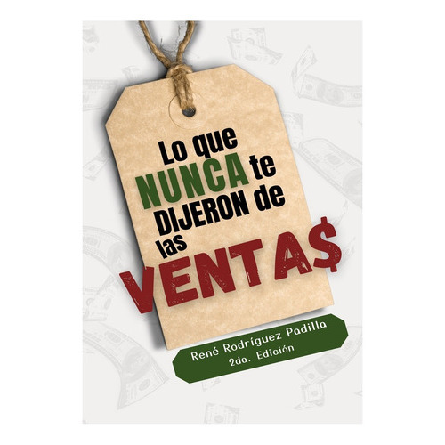 Lo Que Nunca Te Dijeron De Las Ventas, De Rodriguez Padilla, Rene. Editorial Appie Ebook En Español