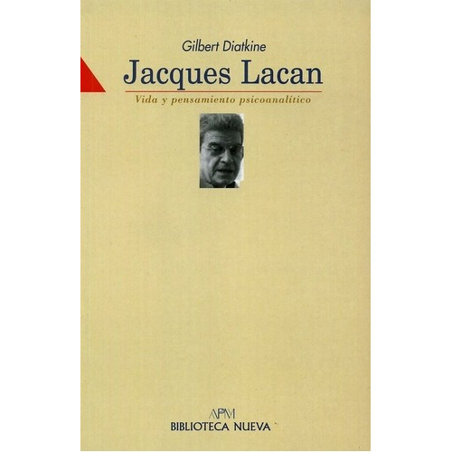 Jacques Lacan Vida Y Pensamiento Psicoanalitico - Di, de Diatkine, Gilbert. Editorial Biblioteca Nueva en español