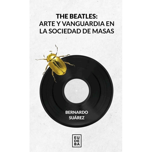 The Beatles: Arte Y Vanguardia En La Sociedad De Masas - Su