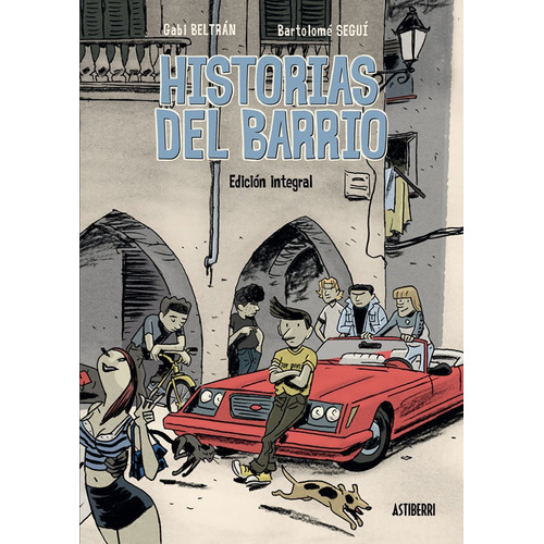 Historias Del Barrio. Integral, De Beltrán, Gabi. Editorial Astiberri Ediciones, Tapa Dura En Español