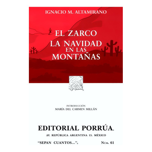 El Zarco · La navidad en las montañas: No, de Altamirano, Ignacio Manuel., vol. 1. Editorial Porrúa, tapa pasta blanda, edición 30 en español, 2021