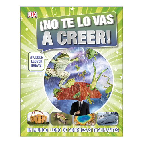 No Te Lo Vas A Creer: No Aplica, De Dk Dk. Serie No Aplica, Vol. 1. Editorial Dk, Tapa Dura, Edición 1 En Español, 2023