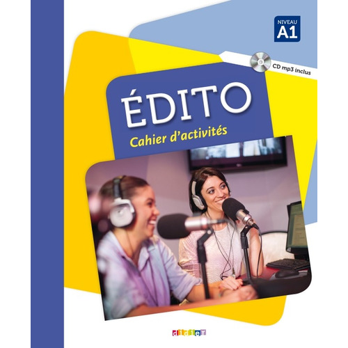 Edito A1 Cahier+CD, de Campopiano, Stefano. Editorial Didier en francés, 2016