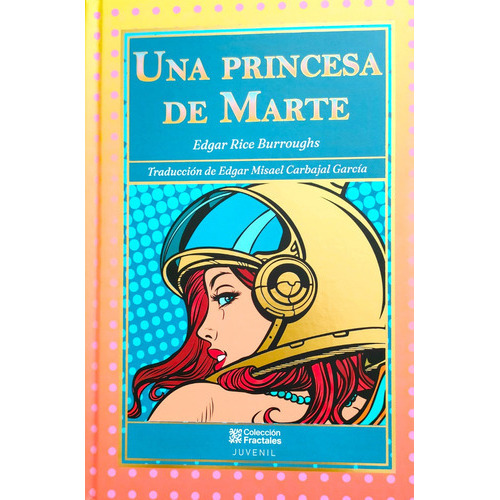 Una Princesa De Marte - Edgar Rice Burroughs Lujo Ilustrado