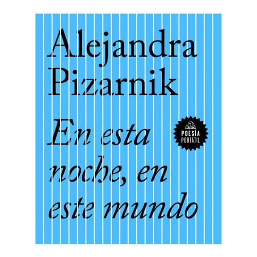 En esta noche, en este mundo, de ALEJANDRA PIZARNIK. Editorial PENGUIN en español