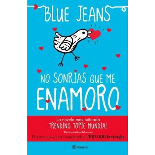 No Sonrías Que Me Enamoro, De Blue Jeans., Vol. No Aplica. Editorial Planeta, Tapa Blanda En Español