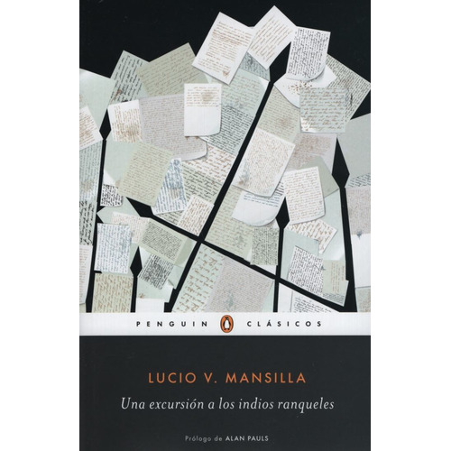Una excursión a los indios ranqueles, de Mansilla, Lucio V.. Editorial Penguin Clásicos, tapa blanda en español, 2018