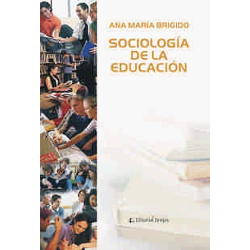 Sociología De La Educación, De Ana María Brigido. Editorial Brujas, Tapa Blanda, Edición 1a En Español, 2016
