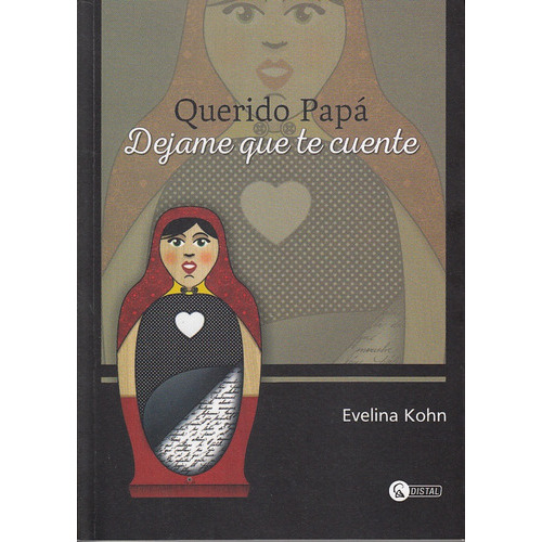 Querido Papá Dejame Que Te Cuente, De Evelina Kohn. Editorial Distal, Tapa Blanda, Edición 1 En Español