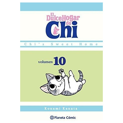 Dulce Hogar De Chi (10), El, De Kanata, Konami. Editorial Planeta Comic, Tapa Blanda, Edición 1 En Español