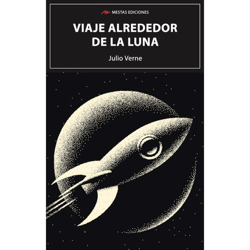 Viaje Alrededor De La Luna, De Verne, Julio. Editorial Mestas Ediciones, Tapa Blanda, Edición 1 En Español, 2023