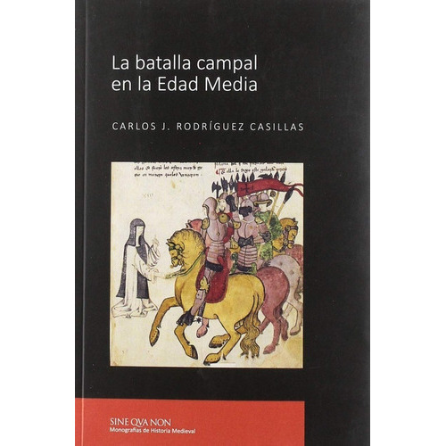 La batalla campal en la Edad Media: Sin datos, de Carlos Rodríguez Casillas., vol. 0. Editorial La Ergástula, tapa blanda en español, 2018